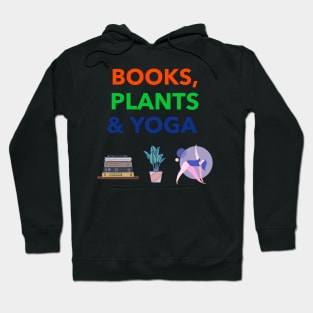 Books Plants Yoga Are My Loves Hoodie